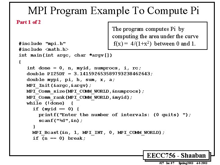 MPI Program Example To Compute Pi Part 1 of 2 The program computes Pi