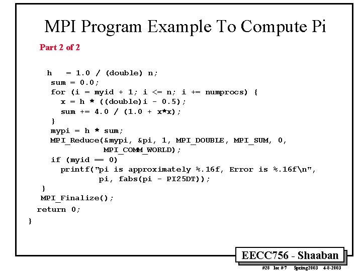 MPI Program Example To Compute Pi Part 2 of 2 h = 1. 0