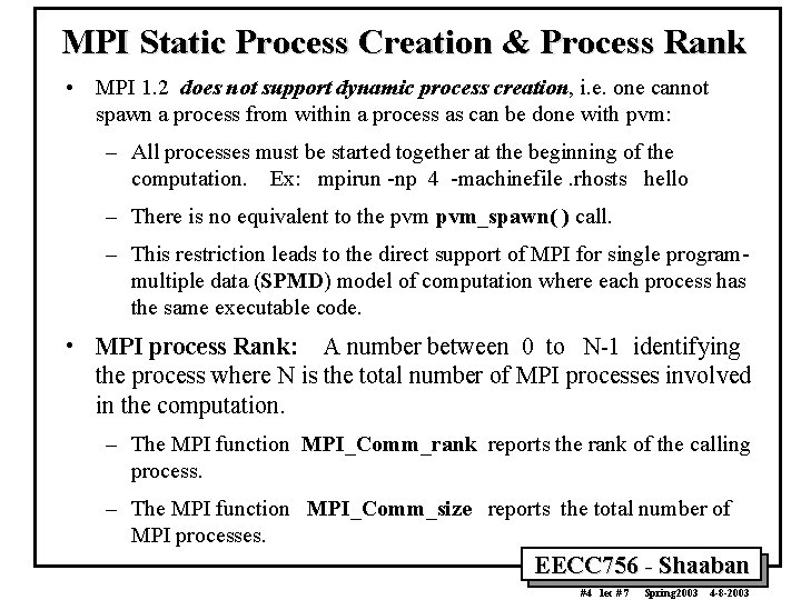 MPI Static Process Creation & Process Rank • MPI 1. 2 does not support