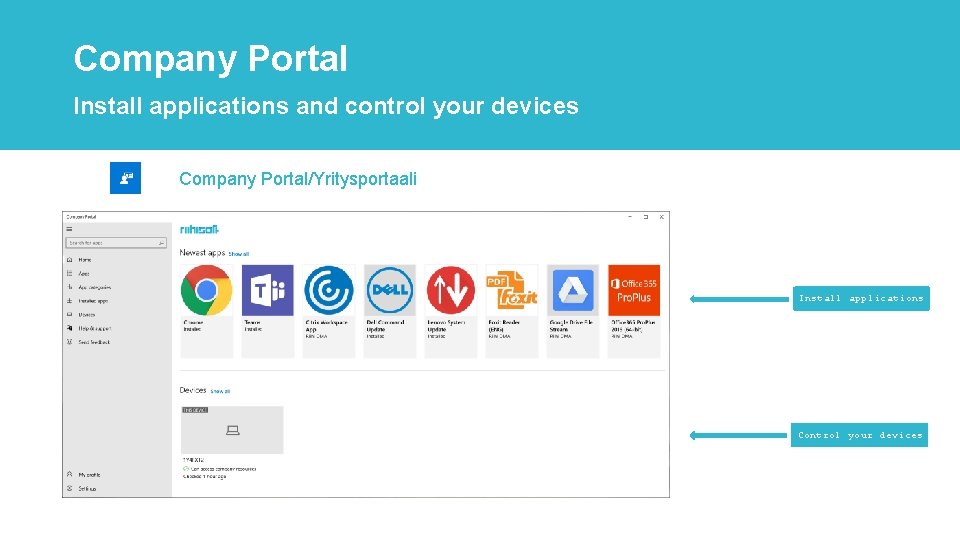 Company Portal Install applications and control your devices Company Portal/Yritysportaali Install applications Control your