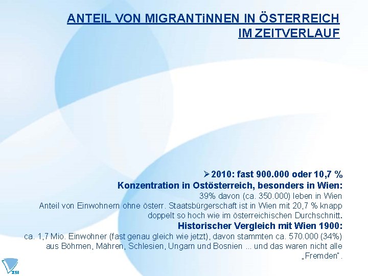 ANTEIL VON MIGRANTi. NNEN IN ÖSTERREICH IM ZEITVERLAUF Ø 2010: fast 900. 000 oder ANTEIL VON MIGRANTi. NNEN IN ÖSTERREICH IM ZEITVERLAUF Ø 2010: fast 900. 000 oder