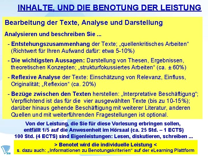 INHALTE, UND DIE BENOTUNG DER LEISTUNG Bearbeitung der Texte, Analyse und Darstellung Analysieren und