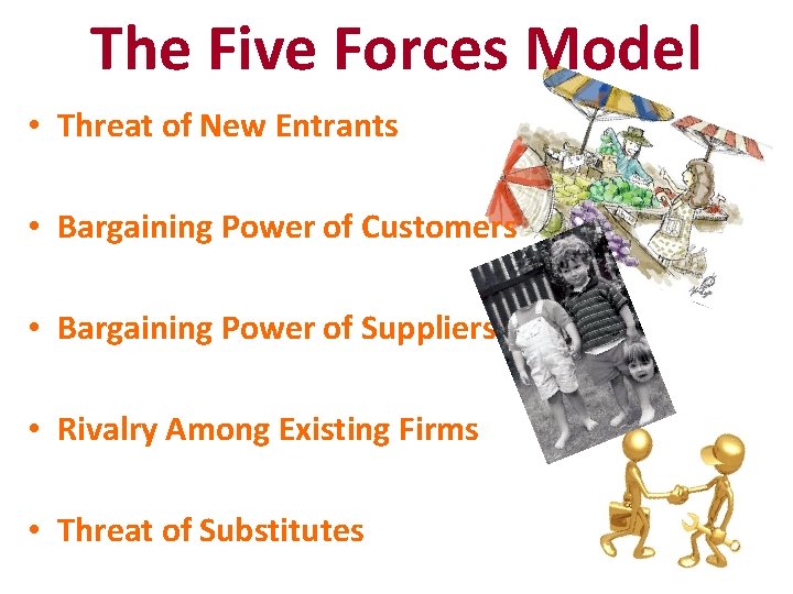 The Five Forces Model • Threat of New Entrants • Bargaining Power of Customers