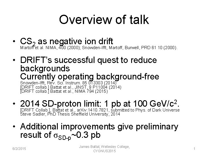 Overview of talk • CS 2 as negative ion drift Martoff et al. NIMA,