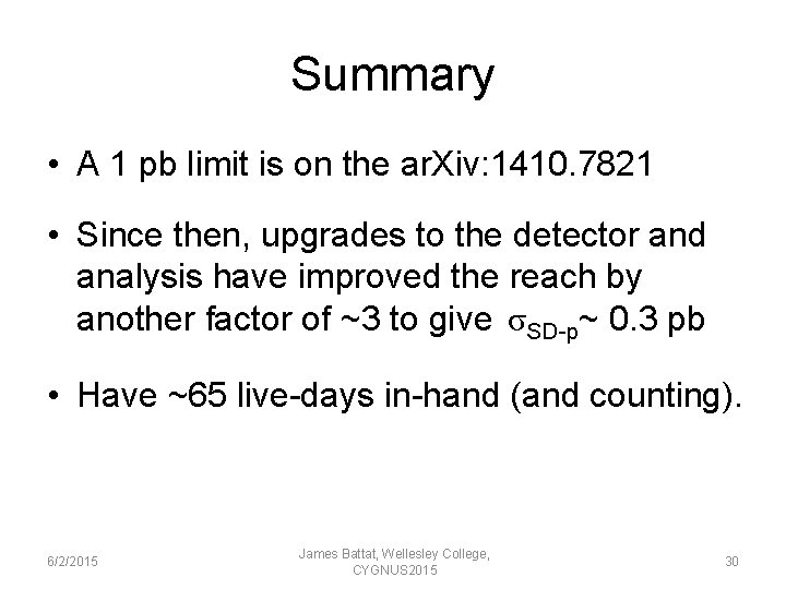 Summary • A 1 pb limit is on the ar. Xiv: 1410. 7821 •