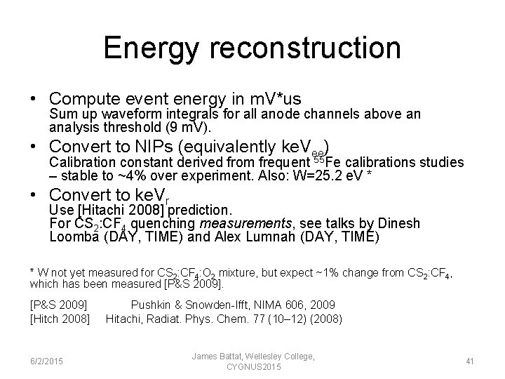 Energy reconstruction • Compute event energy in m. V*us Sum up waveform integrals for