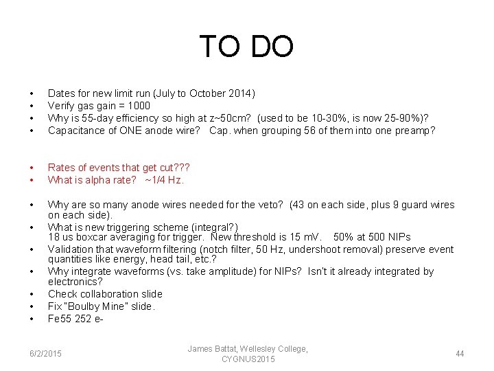 TO DO • • Dates for new limit run (July to October 2014) Verify