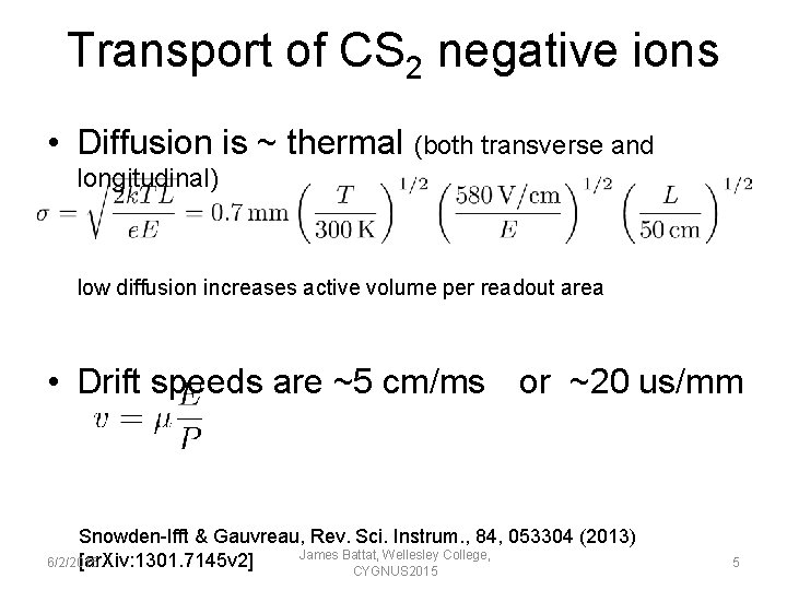 Transport of CS 2 negative ions • Diffusion is ~ thermal (both transverse and