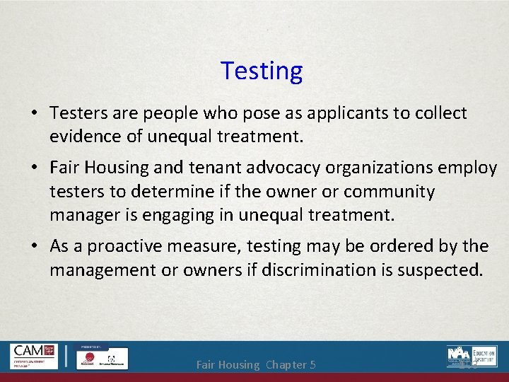 Testing • Testers are people who pose as applicants to collect evidence of unequal