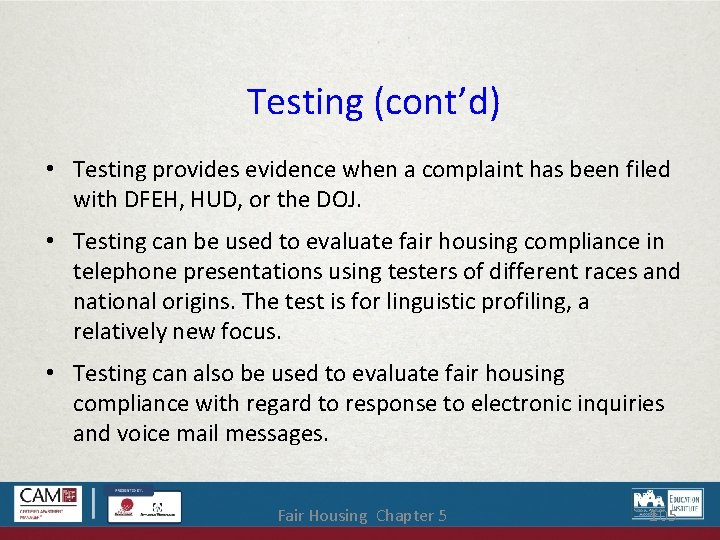 Testing (cont’d) • Testing provides evidence when a complaint has been filed with DFEH,