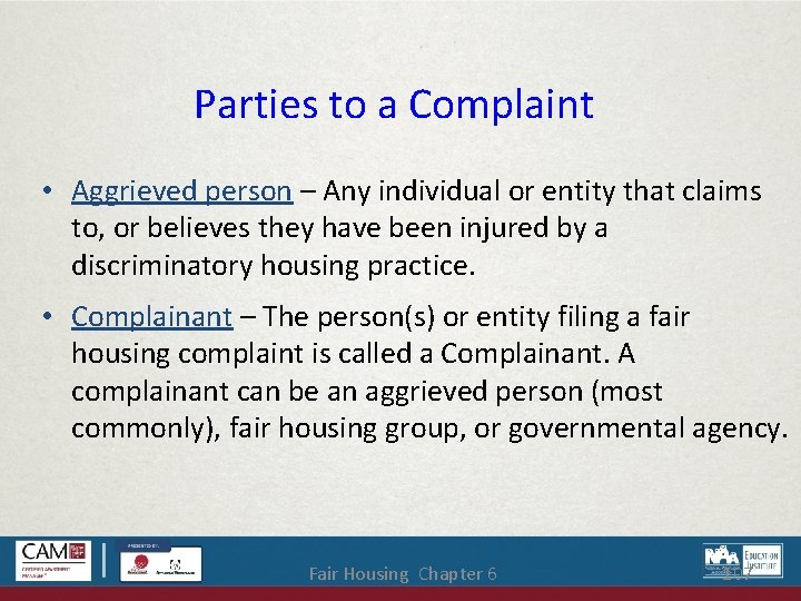 Parties to a Complaint • Aggrieved person – Any individual or entity that claims