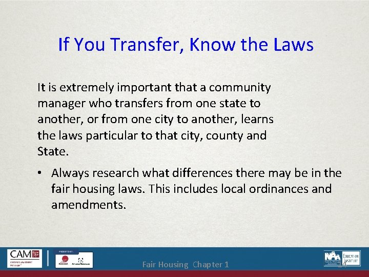 If You Transfer, Know the Laws It is extremely important that a community manager