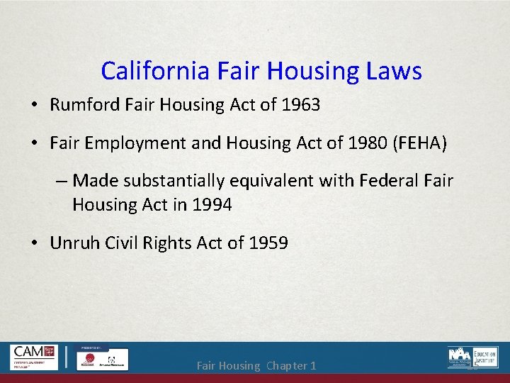 California Fair Housing Laws • Rumford Fair Housing Act of 1963 • Fair Employment