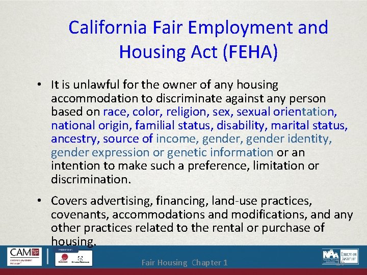 California Fair Employment and Housing Act (FEHA) • It is unlawful for the owner