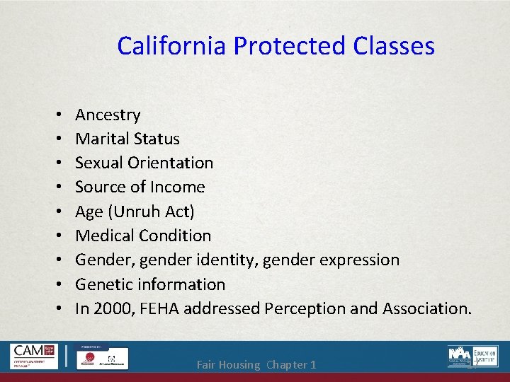 California Protected Classes • • • Ancestry Marital Status Sexual Orientation Source of Income