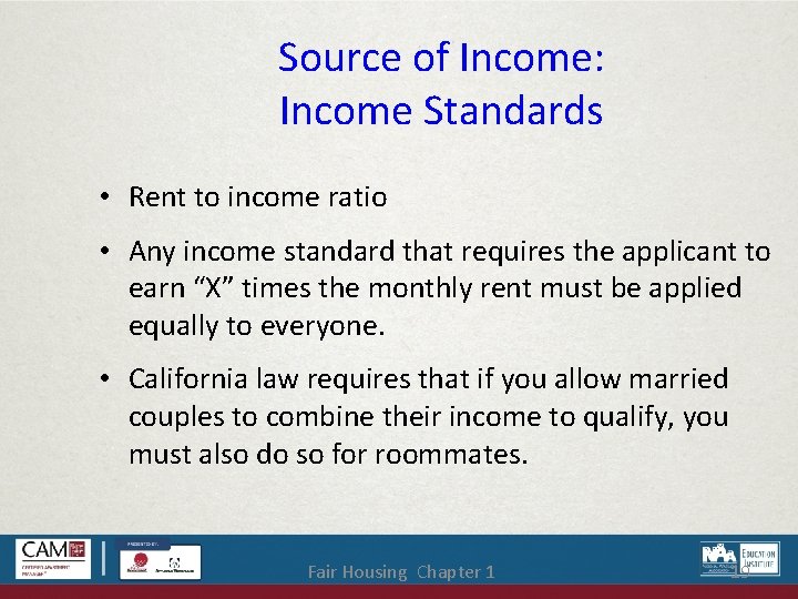Source of Income: Income Standards • Rent to income ratio • Any income standard