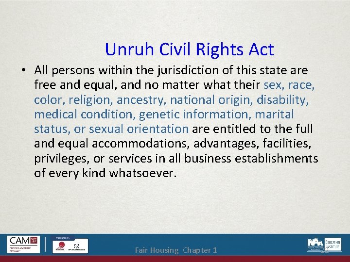 Unruh Civil Rights Act • All persons within the jurisdiction of this state are