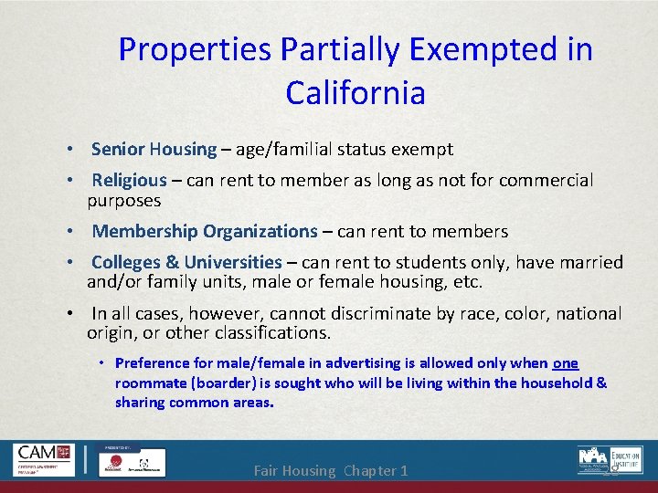 Properties Partially Exempted in California • Senior Housing – age/familial status exempt • Religious