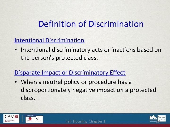 Definition of Discrimination Intentional Discrimination • Intentional discriminatory acts or inactions based on the