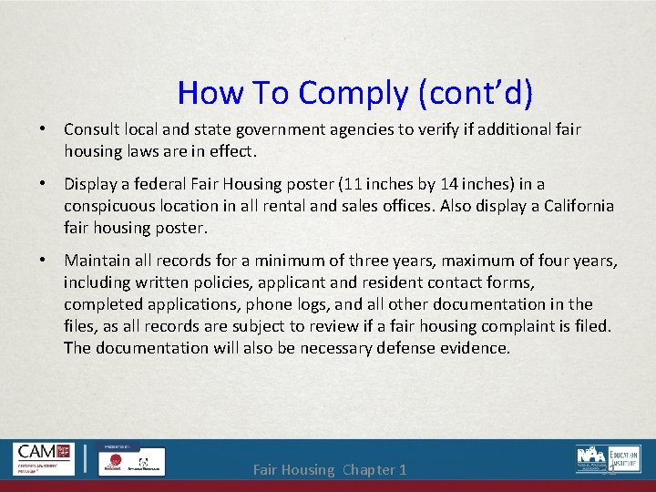 How To Comply (cont’d) • Consult local and state government agencies to verify if