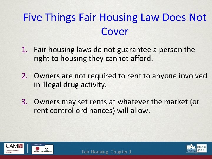 Five Things Fair Housing Law Does Not Cover 1. Fair housing laws do not