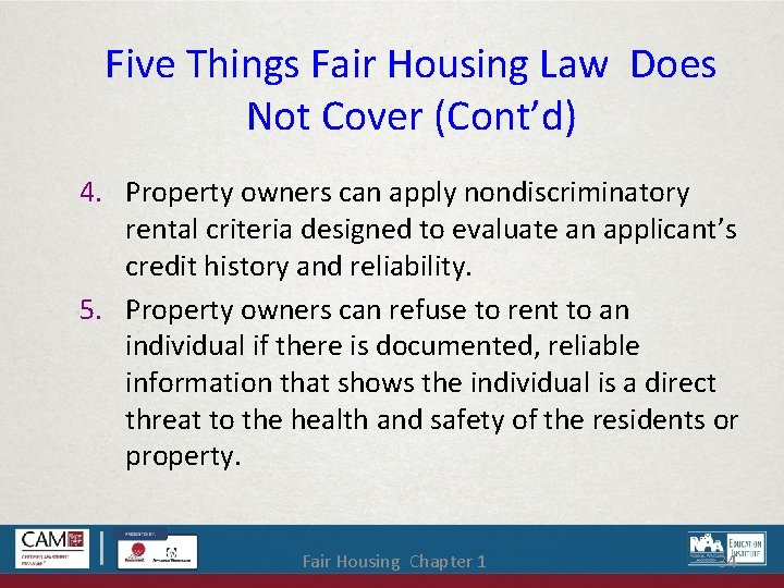 Five Things Fair Housing Law Does Not Cover (Cont’d) 4. Property owners can apply