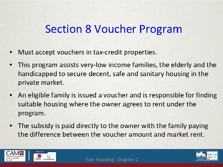 Section 8 Voucher Program • Must accept vouchers in tax-credit properties. • This program