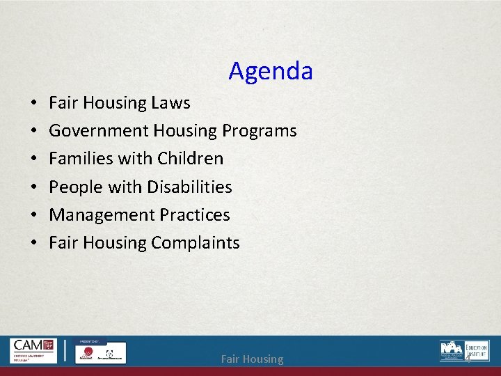 Agenda • • • Fair Housing Laws Government Housing Programs Families with Children People