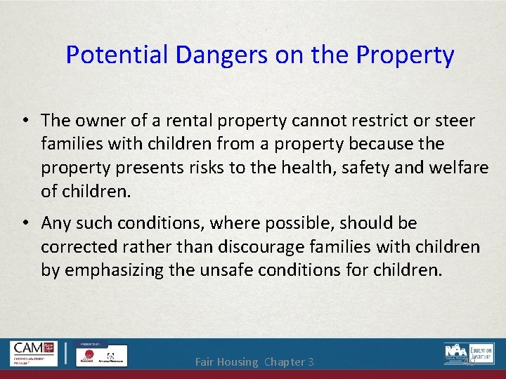 Potential Dangers on the Property • The owner of a rental property cannot restrict