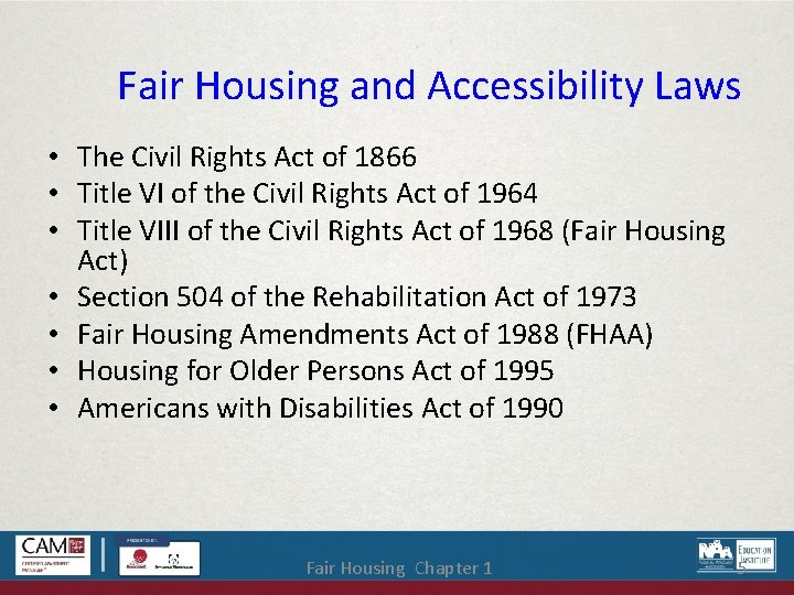 Fair Housing and Accessibility Laws • The Civil Rights Act of 1866 • Title