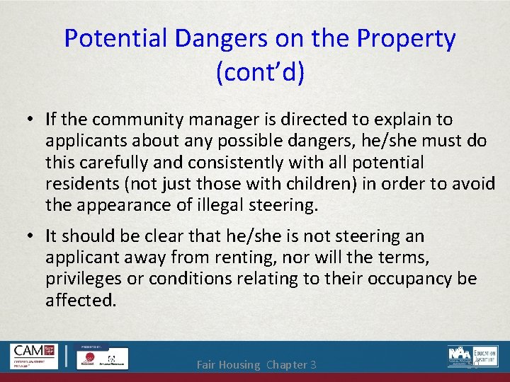 Potential Dangers on the Property (cont’d) • If the community manager is directed to