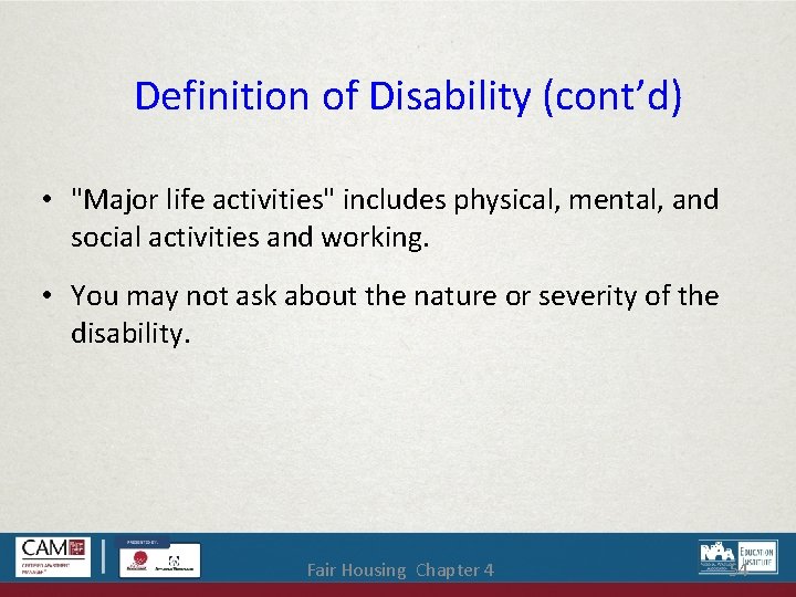 Definition of Disability (cont’d) • "Major life activities" includes physical, mental, and social activities