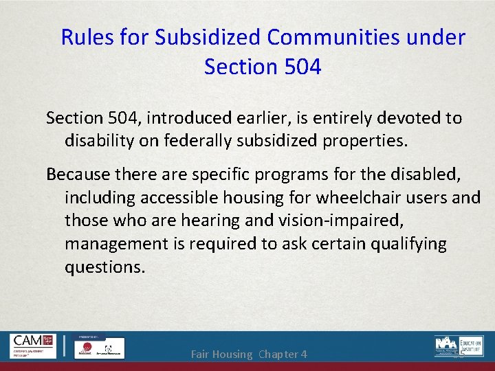 Rules for Subsidized Communities under Section 504, introduced earlier, is entirely devoted to disability