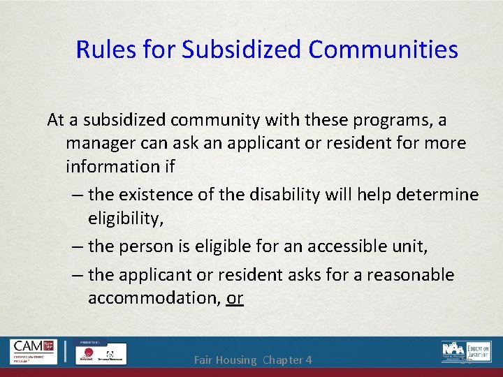 Rules for Subsidized Communities At a subsidized community with these programs, a manager can