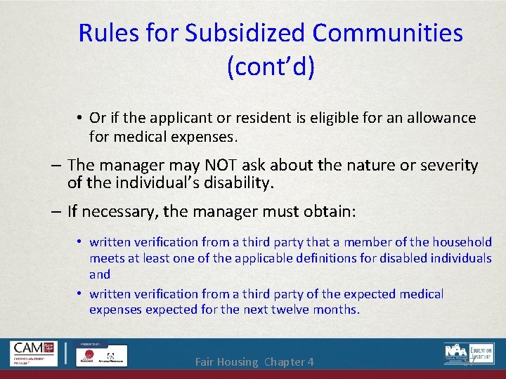 Rules for Subsidized Communities (cont’d) • Or if the applicant or resident is eligible