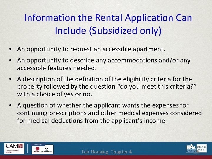 Information the Rental Application Can Include (Subsidized only) • An opportunity to request an
