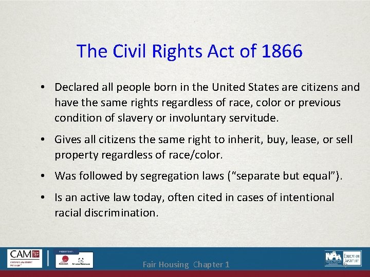 The Civil Rights Act of 1866 • Declared all people born in the United