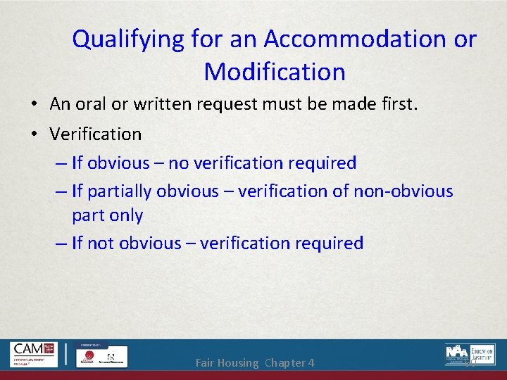 Qualifying for an Accommodation or Modification • An oral or written request must be