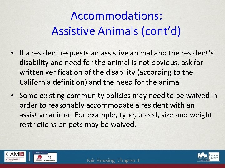 Accommodations: Assistive Animals (cont’d) • If a resident requests an assistive animal and the