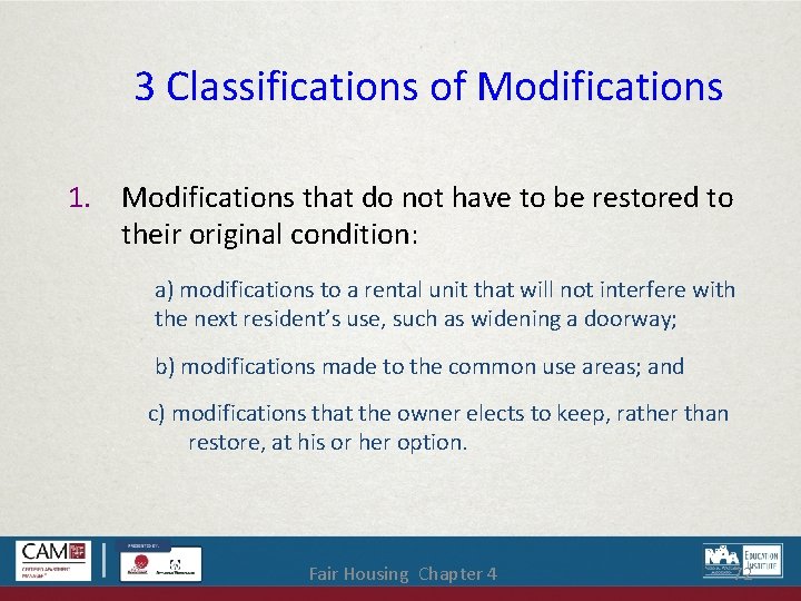 3 Classifications of Modifications 1. Modifications that do not have to be restored to