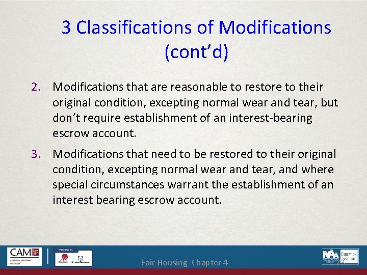 3 Classifications of Modifications (cont’d) 2. Modifications that are reasonable to restore to their