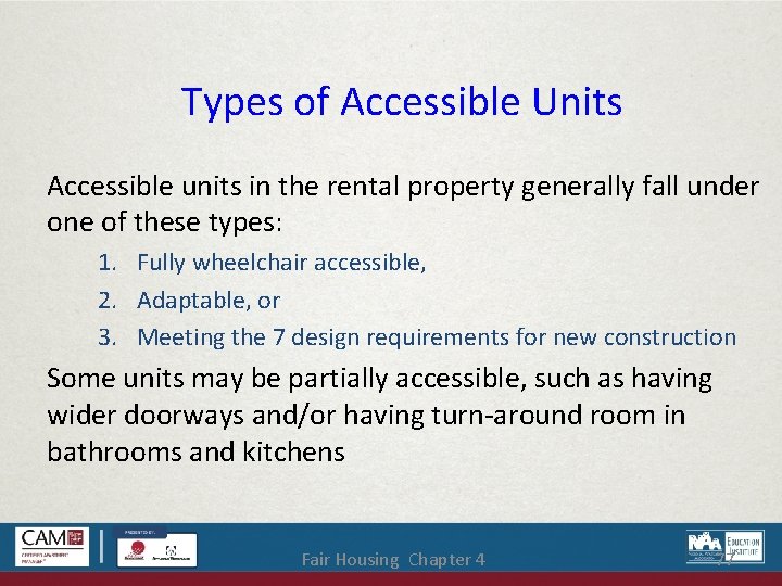 Types of Accessible Units Accessible units in the rental property generally fall under one