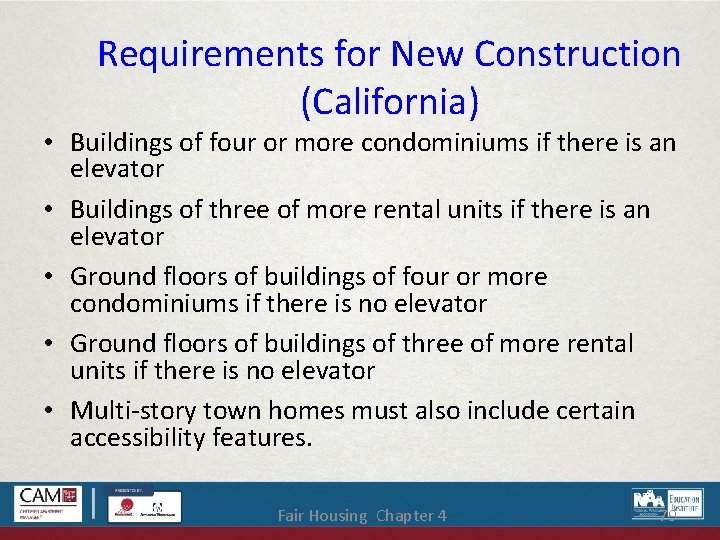 Requirements for New Construction (California) • Buildings of four or more condominiums if there