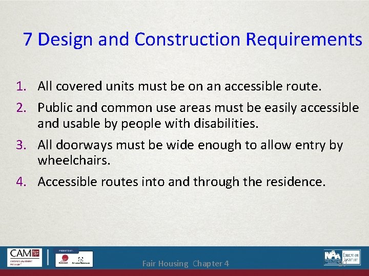 7 Design and Construction Requirements 1. All covered units must be on an accessible