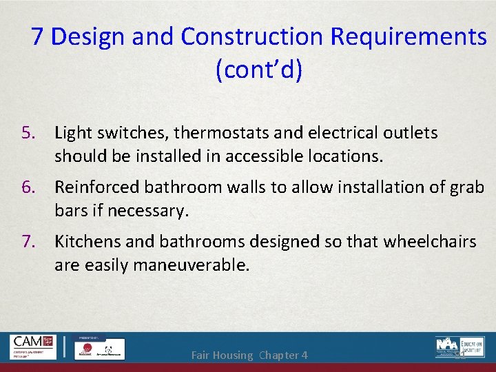 7 Design and Construction Requirements (cont’d) 5. Light switches, thermostats and electrical outlets should