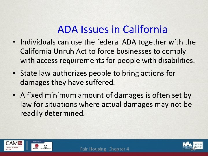 ADA Issues in California • Individuals can use the federal ADA together with the