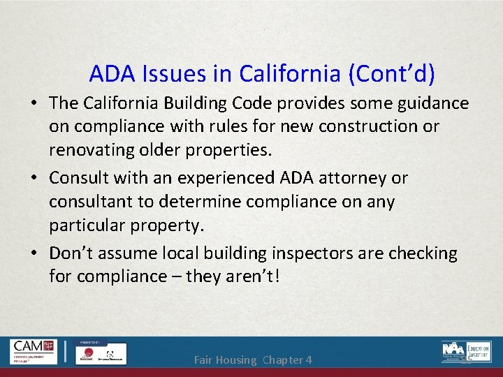 ADA Issues in California (Cont’d) • The California Building Code provides some guidance on