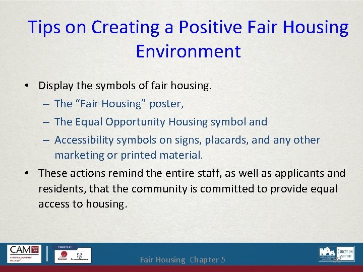 Tips on Creating a Positive Fair Housing Environment • Display the symbols of fair