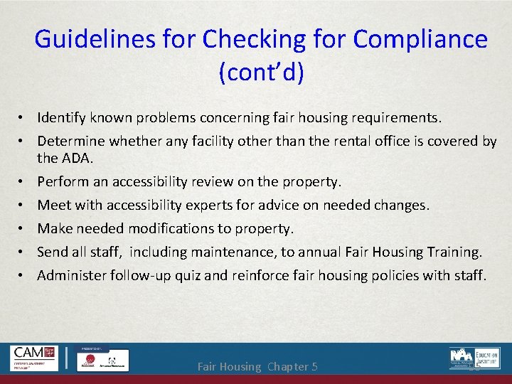 Guidelines for Checking for Compliance (cont’d) • Identify known problems concerning fair housing requirements.