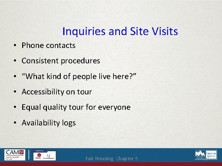 Inquiries and Site Visits • Phone contacts • Consistent procedures • “What kind of